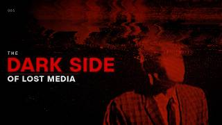 The Dark Side of Lost Media [5] Net Worth