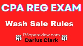 CPA REG Exam-Property Taxation-Wash Sale Rules-By Darius Clark. i75cpareview.com #cpaexam