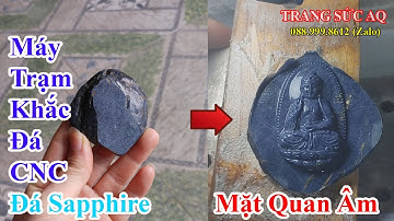 Máy CNC Trạm Khắc Đá - Trạm Khắc Mặt Phật Đá Sapphire