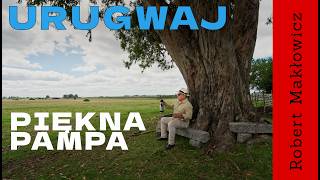 "Beautiful Pampas" - ROBERT MAKŁOWICZ URUGUAY episode 277 screenshot 3