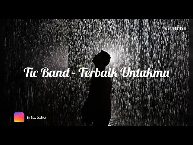 Terbaik Untukmu (Lirik) - Tic Band class=