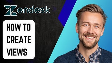 How to Create Views in Zendesk [2025 Guide]