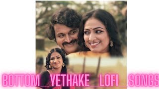 BOTTOM_YETHAKE_(Slowed_and_Reverb)_KANNADA_SONGS#kannada#trending#lofi#lovesong#like#music#bottom#
