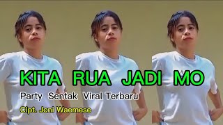 Kita Rua Jadi Mo party Sentak Viral Terbaru 2026