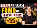 UGC NET June 2026 | How To Overcome Fear And Anxiety | Why Students Fail in UGC NET Exam
