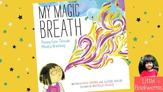 My Magic Breath - Finding Calm Through Mindful Breathing - Read Aloud