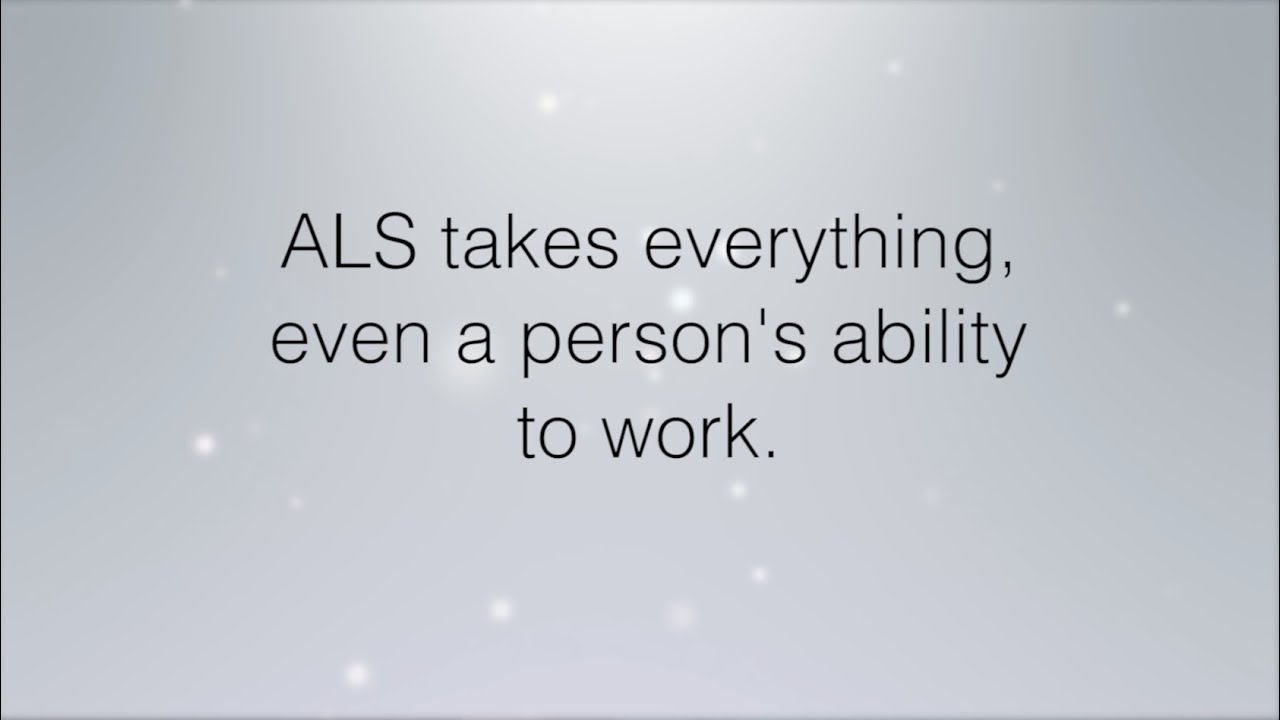 ALS Takes Away a Person’s Livelihood
