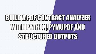 Build a PDF Contract Analyzer with Python, PyMuPDF and Structured Outputs