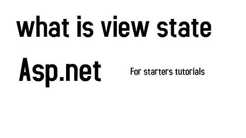What is a ViewState In Asp.net