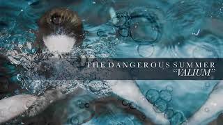 The Dangerous Summer - Valium (Static Image Video) chords