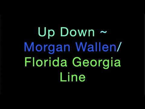 Up Down ~ Morgan Wallen/Florida Georgia Line Lyrics - YouTube