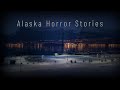 3 true alaska horror stories