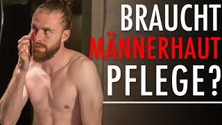 Brauchen Männer Hautpflege? ● TOP 5 Gründe für Hautpflege