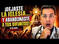 ¡DEJASTE LA IGLESIA… Y ABANDONASTE A TUS DIFUNTOS!