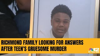 Richmond family still looking for answers months after gruesome murder of teen