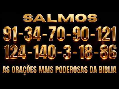VEJA AS ORAÇÕES DOS SALMOS MAIS PODEROSOS DA BÍBLIA 91, 34, 70, 90, 121, 124, 140, 3, 18 E 86|2 Hora