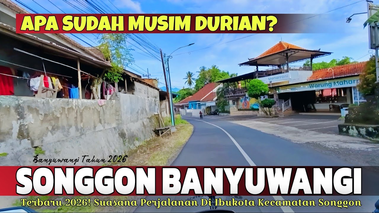 Kota Durian Banyuwangi! Suasana Terbaru Ibukota Kecamatan Songgon Banyuwangi Awal Tahun 2026