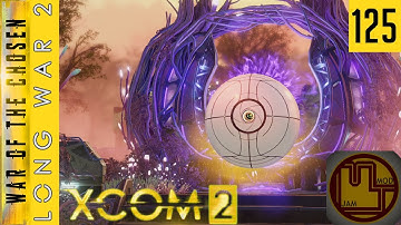 Psy Gate Assault - Ep 125 - XCOM 2 Long War of the Chosen Mod Jam Campaign