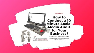 How To Conduct a 10 Minute Social Media Audit for Your Business
