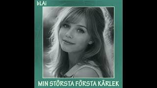 Blai - Min Största Första Kärlek 60S Version
