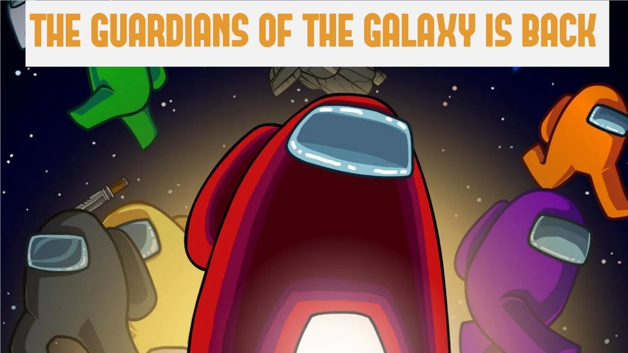 THE GUARDIANS OF THE GALAXY IS BACK || AMONS US || BROZ XFACTOR