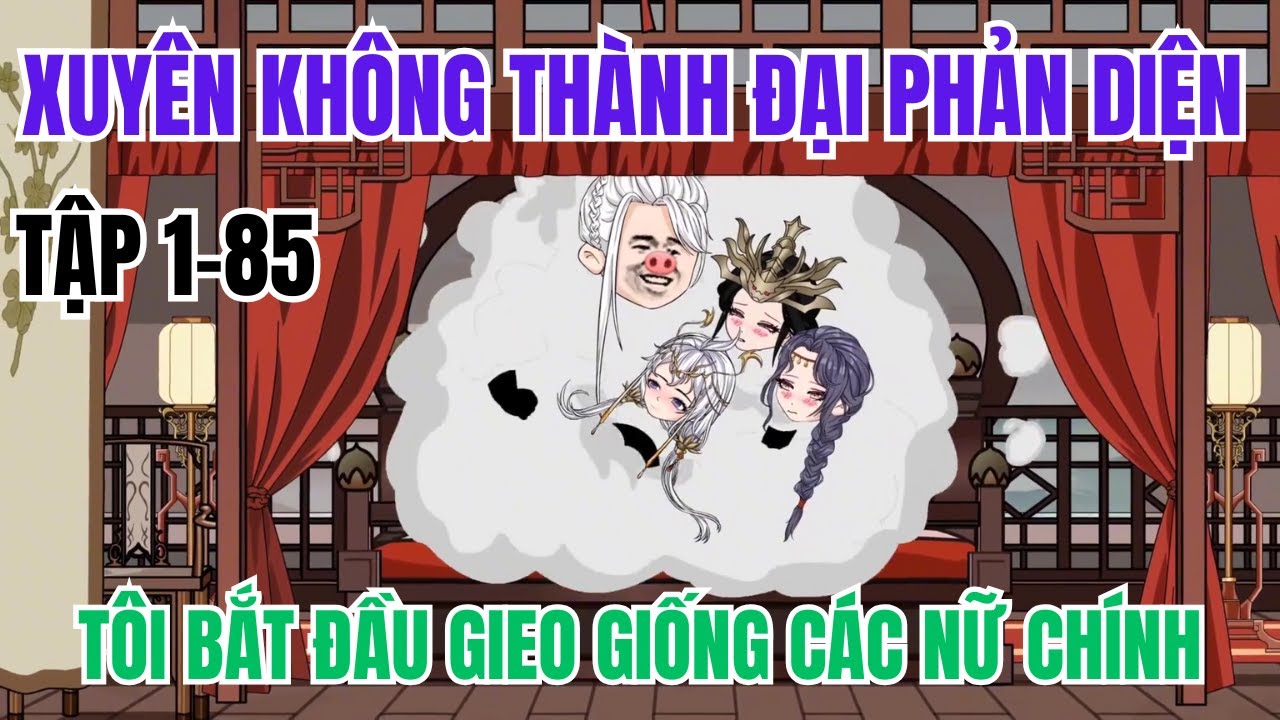 Xuyên Không Thành Đại Phản Diện Tôi Bắt Đầu Gieo Giống Các Nữ Chính | Hoạt Hình Minh Quân | L