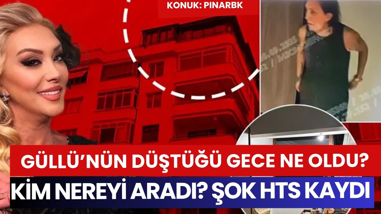 GÜLLÜ ÖLDÜĞÜ GÜN NELER OLDU? KİM NE GİZLİYOR? ŞOK HTS KAYITLARI... KONUK: PINARBK