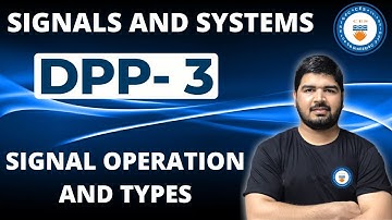 L3: Signal Operation and Types | Signals and Systems | Daily Practice Problems | GATE/ESE 2021