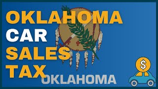 How Much Will I Have to Pay in Car Sales Tax in Oklahoma (OK)?