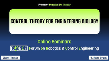 Control Theory for Engineering Biology - Domitilla Del Vecchio, MIT (FoRCE Seminars)