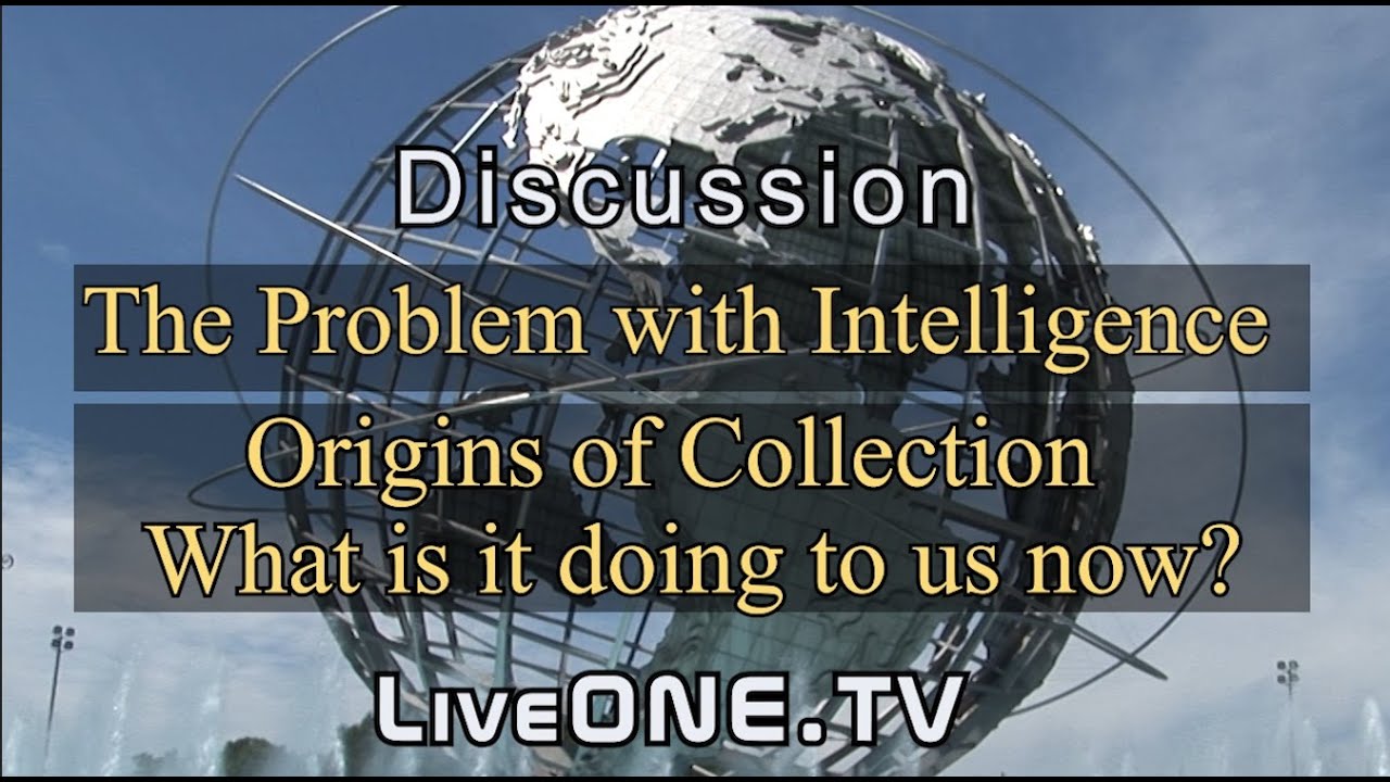 The Problem with Intelligence. Origins of the intelligence gathering ...