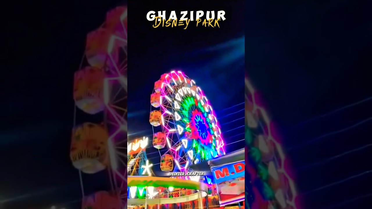Ghazipur Mela | Disney Park Mela 🎡 | Ghazipur Lanka Maidan Mela 