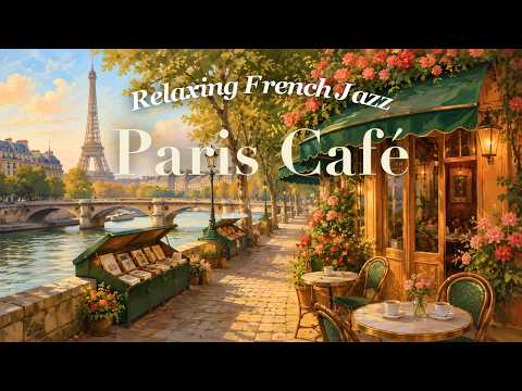 𝐏𝐚𝐫𝐢𝐬 𝐑𝐢𝐯𝐞𝐫𝐬𝐢𝐝𝐞 𝐌𝐨𝐫𝐧𝐢𝐧𝐠 ☕ French Instrumental Music Playlist | Sweet Musette & Jazz | 2 Hours