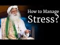 How to Manage Stress? | Sadhguru