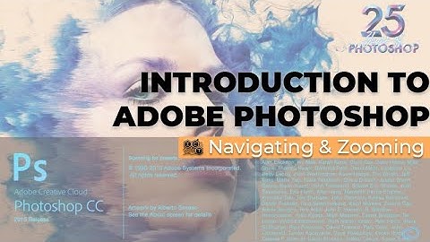 03 - Introduction to Adobe Photoshop(Navigating and Zooming)