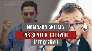 Namaz Kılarken Aklıma Ayıp Şeyler Geliyor! - Vesvese