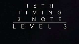 16th Timing 3 Note - Level 3
