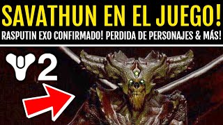 Destiny 2 - SAVATHUN EN EL JUEGO! RASPUTIN EXO CONFIRMADO! MISIONES OCULTAS & PERDIDA DE PERSONAJES!