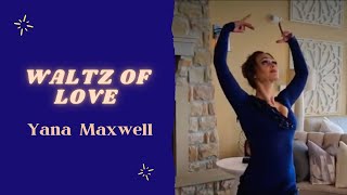 Waltz of Love/ Yana Maxwell/ Waltz Fusion Choreography/ My Sweet and Tender Beast/ Eugene Doga