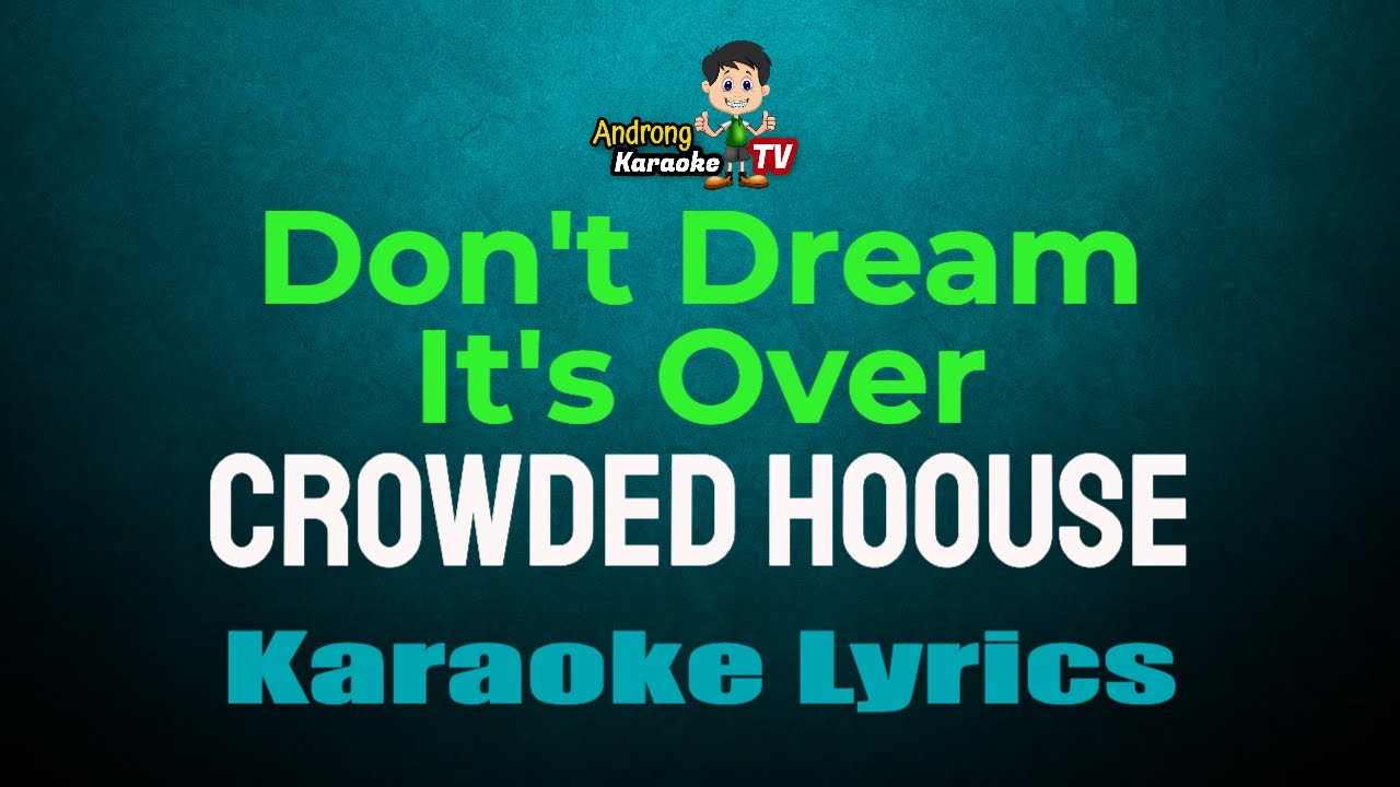 Don’t Dream It’s Over - CROWDED HOUSE (Karaoke Lyrics)