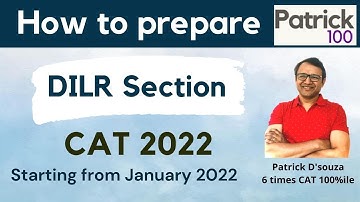 How to prepare DILR Section for CAT 2022 if starting from January 2022? | Patrick Dsouza