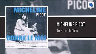 Video thumbnail of "Micheline Picot - Tu es un chrétien"