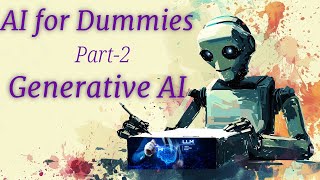 Generative AI for Dummies- AI for Beginners series. Learn, explore, and get empowered