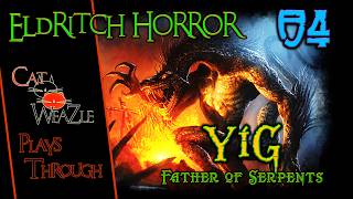 Eldritch Horror | Yig: The Father of Serpents | Turn 04: Monty's Python