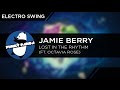 Electroswing  jamie berry feat octavia rose  lost in the rhythm