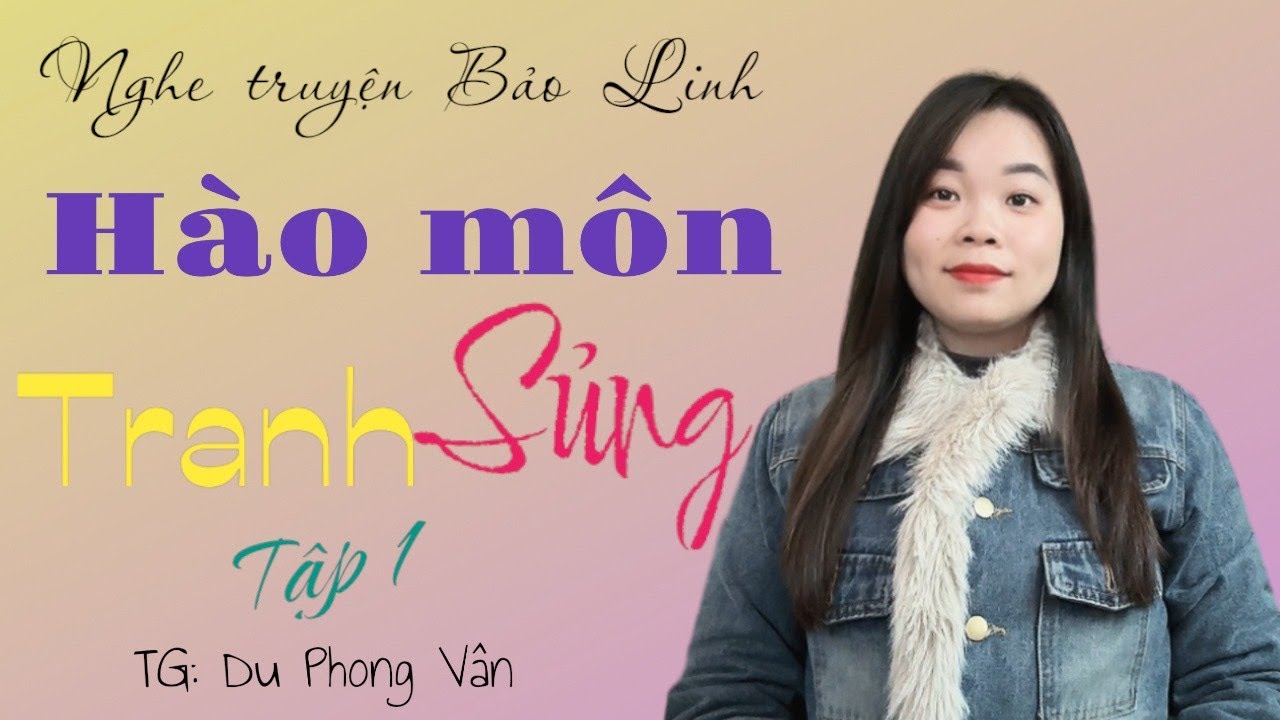 Truyện Gia Đấu Mới Nhất Của Du Phong Vân Do #mcbaolinh Diễn Đọc: Hào Môn Tranh Sủng