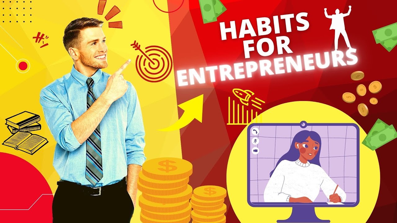 10 Daily Habits Of Successful Entrepreneurs That You Should Follow ...