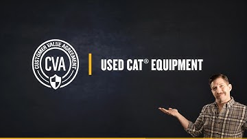Cat® Customer Value Agreements for Used Cat Equipment — It’s That Simple