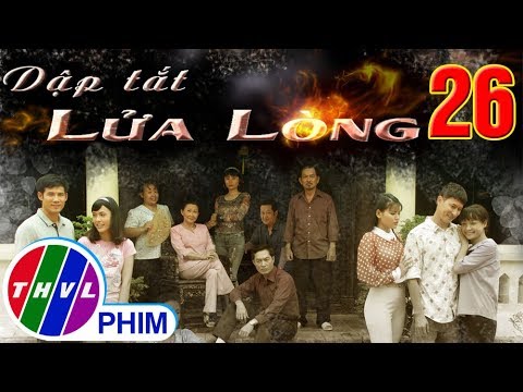 Video THVL | Dập tắt lửa lòng - Tập 26 - youtube