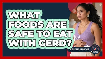 What Foods Are Safe To Eat With GERD? - Acid Reflux Support Hub